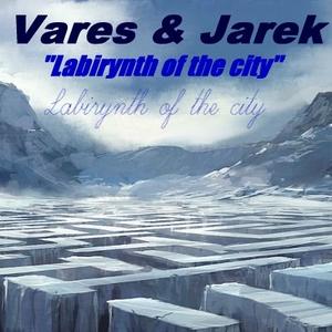 Philipe Vares & Jarek Laaser-labirynth of the city(Jarek Laaser remix)