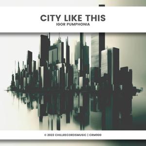 Igor Pumphonia - City Like This (Dub)