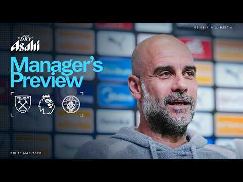 MANAGER'S PREVIEW | Pep: We will not give up on anything | West Ham v Man City | Premier League