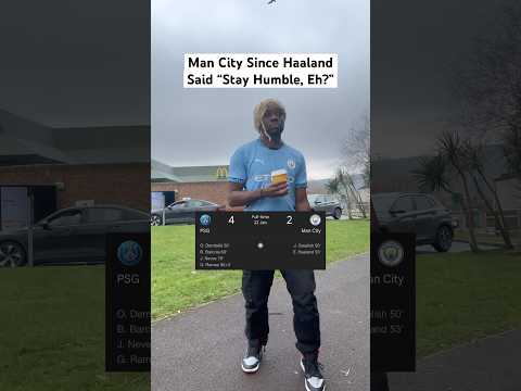 Man City Since Haaland Said “Stay Humble, Eh?”