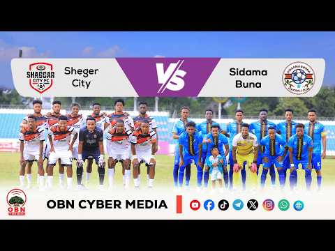 CBE Piriimiyeer Liigii Itiyoophiyaa || Shaggar City Vs Sidama Bunna