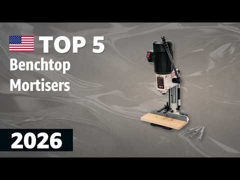 Benchtop Mortisers 2026: Top 5 Picks