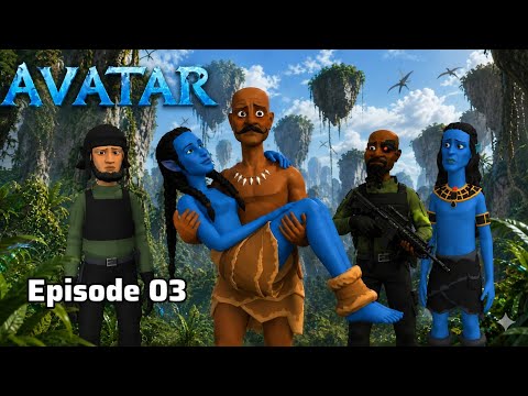 AVATAR |Episode 03|