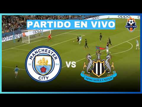 ✅ MANCHESTER CITY vs NEWCASTLE [EN VIVO] 🔴 PREMIER LEAGUE 🏆 JUEGA HAALAND ⚽