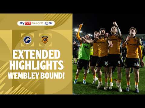 WEMBLEY BOUND! | Millwall v Hull City Play-Off Semi-Final Extended Highlights