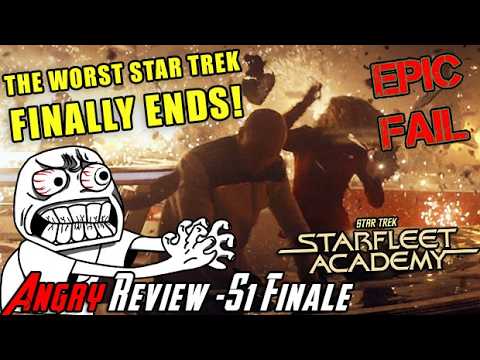 Starfleet Academy S1 FINALE! - ITS FINALLY OVER! - Angry Review