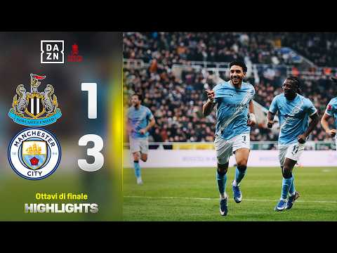 Rimonta e TRIS CITY: Newcastle-Manchester City 1-3 | FA Cup | DAZN Highlights