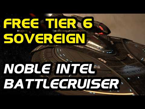 FREE T6 Sovereign with 5/3 Weapons Layout! | Noble Intel Battlecruiser | Star Trek Online