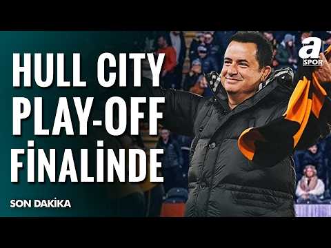 Acun Ilıcalı'nın Takımı Hull City, Premier Lig'e 1 Adım Uzakta!