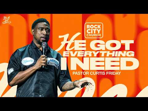 It's A Lot // He Got Everything I Need // Pastor Curtis Friday