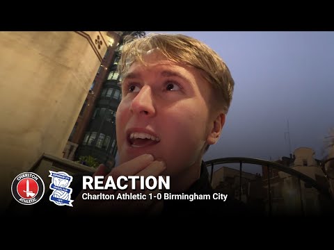 REACTION | Charlton Athletic 1-0 Birmingham City