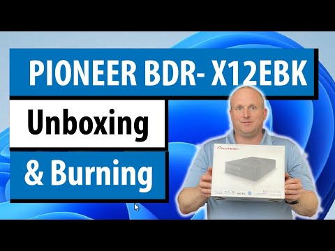 Pioneer BDR-X12EBK unboxing and burning 128GB BDXL
