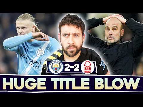 HUGE title blow! Not good enough | Man City 2-2 Nottingham Forest